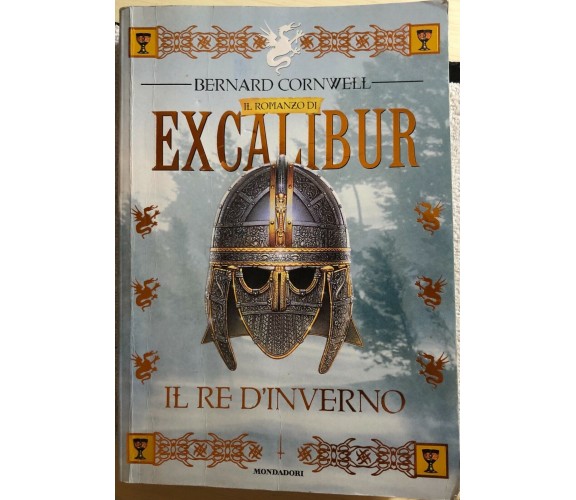 Il romanzo di Excalibur Il re d’inverno di Bernard Cornwell,  1998,  Mondadori