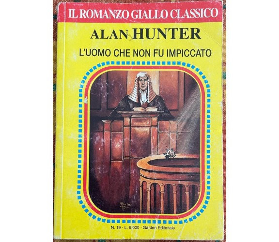 Il romanzo giallo classico n. 19 - L’uomo che non fu impiccato di Alan Hunter,