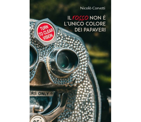 Il rosso non è l’unico colore dei papaveri di Nicolò Corvetti,  2018,  Youcanpri