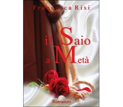 Il saio a metà	 di Francesca Risi,  2014,  Youcanprint