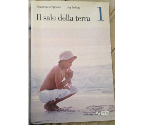 Il sale della terra - E. Stroppiana - SEI - 2003 - M