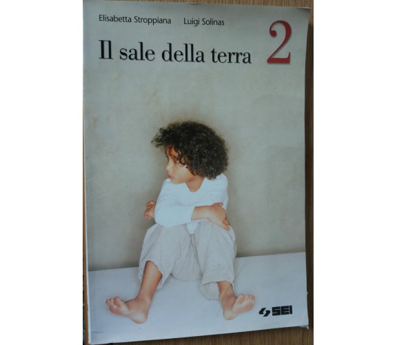 Il sale della terra Vol. 2 - Stroppiana, Solinas - SEI,2005 - R