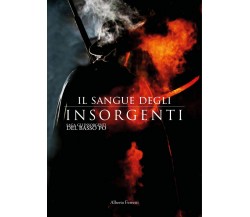 Il sangue degli Insorgenti	 di Alberto Ferretti,  2018,  Youcanprint