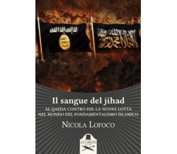 Il sangue del jihad	 di Nicola Lofoco ,  Flaneurs