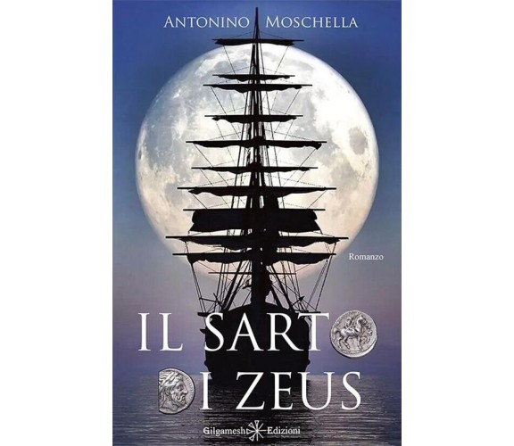 Il sarto di Zeus di Antonino Moschella, 2021, Gilgamesh Edizioni