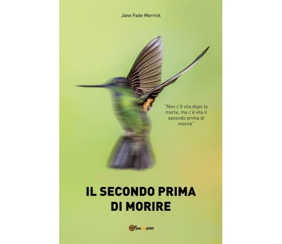 Il secondo prima di morire di Jane Fade Merrick,  2022,  Youcanprint