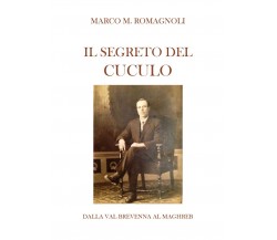 Il segreto del cuculo	 di Marco M. Romagnoli,  2019,  Youcanprint