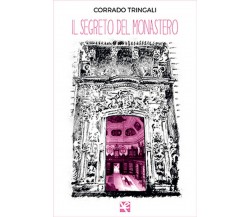 Il segreto del monastero	 di Corrado Tringali,  Algra Editore