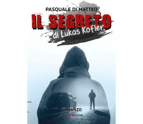 Il segreto di Lukas Kofler di Pasquale Di Matteo,  2021,  Youcanprint