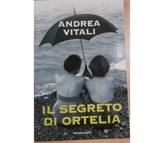 Il segreto di Ortelia - Andrea Vitali - Garzanti - 2007 - M 