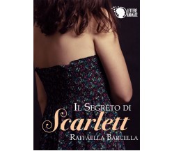 Il segreto di Scarlett	 di Raffaella Barcella,  2016,  Youcanprint