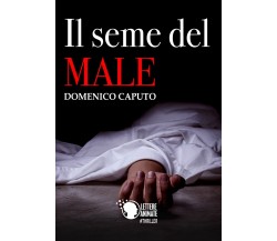 Il seme del male	 di Domenico Caputo,  2016,  Youcanprint