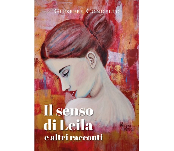 Il senso di Leila e altri racconti di Giuseppe Condello,  2021,  Youcanprint