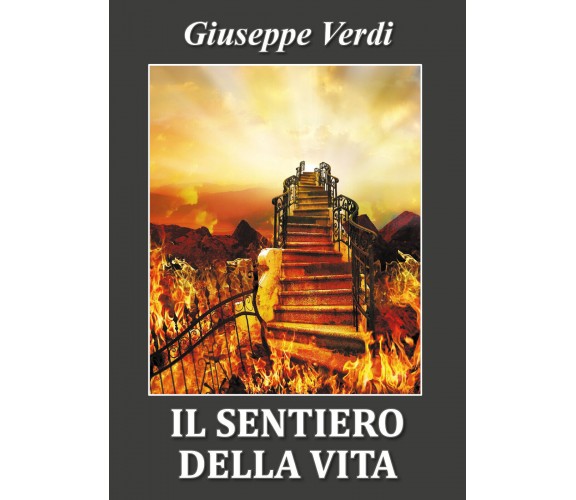 Il sentiero della vita di Giuseppe Verdi,  2018,  Youcanprint