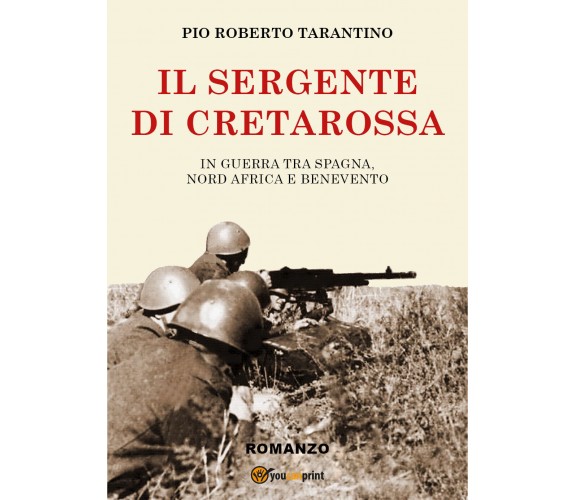 Il sergente di Cretarossa. In guerra tra Spagna, Nord Africa e Benevento di Pio 