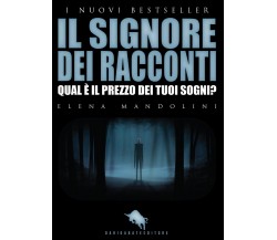 Il signore dei racconti	 di Elena Mandolini,  2016,  How2