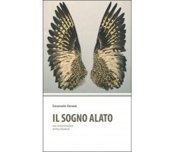 Il sogno alato	 di Emanuele Savassi,  2015,  Universitas Studiorum