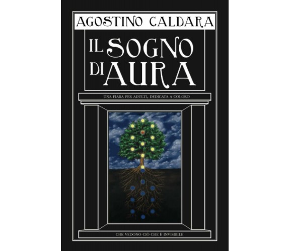 Il sogno di Aura di Agostino Caldara,  2021,  Indipendently Published