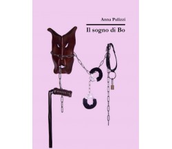 Il sogno di Bo	 di Anna Pulizzi,  2021,  Youcanprint