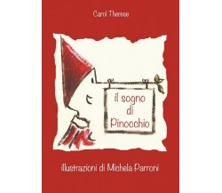 Il sogno di Pinocchio	 di Carol Therese,  2017,  Youcanprint