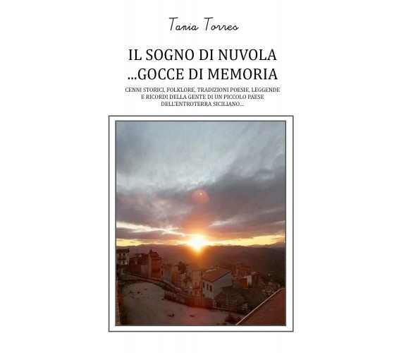 Il sogno di nuvola ...gocce di memoria di Tania Torres,  2021,  Youcanprint