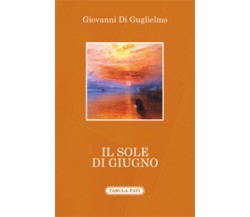 Il sole di giugno di Giovanni Di Guglielmo, 2018, Tabula Fati