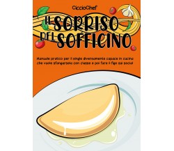 Il sorriso del sofficino. Manuale pratico per il single diversamente capace in c