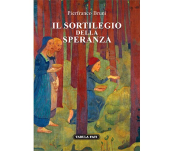 Il sortilegio della speranza di Pierfranco Bruni, 2019, Tabula Fati