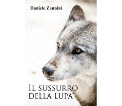 Il sussurro della lupa	 di Daniele Zannini,  2017,  Youcanprint