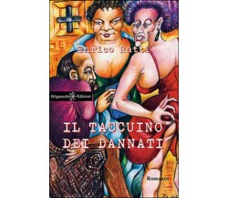 Il taccuino dei dannati	 di Enrico Ratti,  2016,  Gilgamesh Edizioni