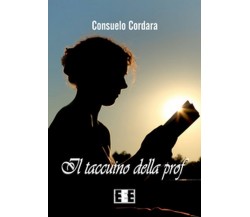 Il taccuino della prof	 di Cordara Consuelo,  2019,  Eee - Edizioni Tripla E