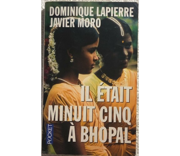 Il était minuit cinq à Bhopal récit di Dominique Lapierre, Javier Moro,  2002,  