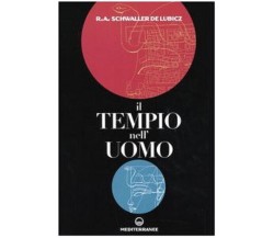 Il tempio nell'uomo - Rene A. Schwaller de Lubicz - Merditerranee, 2003