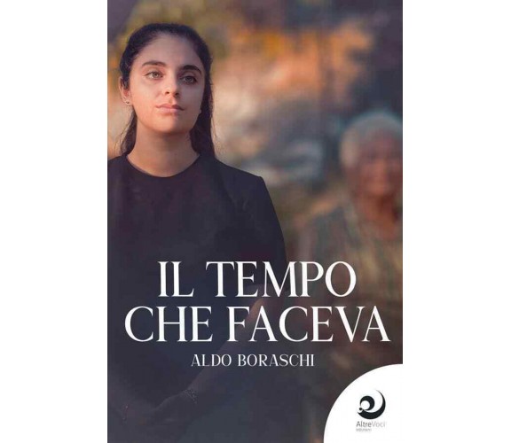 	 Il tempo che faceva - Aldo Boraschi,  2020,  Altre Voci Edizioni