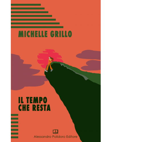 Il tempo che resta di Michelle Grillo,  2020,  Alessandro Polidoro Editore