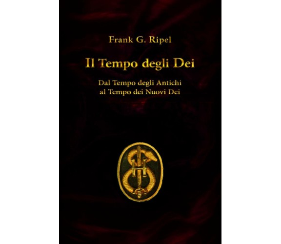 Il tempo degli dei di Frank G. Ripel,  2020,  Indipendently Published