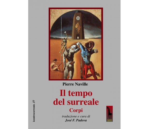 Il tempo del surreale di Pierre Naville,  2020,  Massari Editore