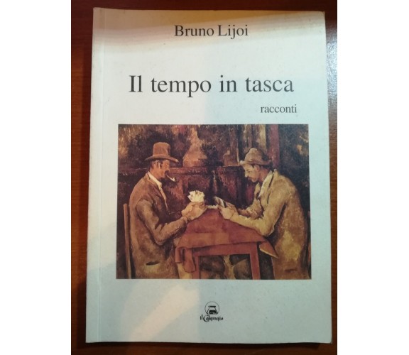 Il tempo in tasca - Bruno Lijoi - Il calamaio - 2005 - M