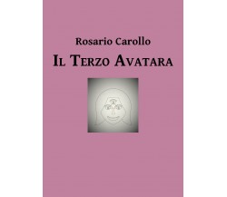 Il terzo avatara - di Rosario Carollo,  2019,  Youcanprint