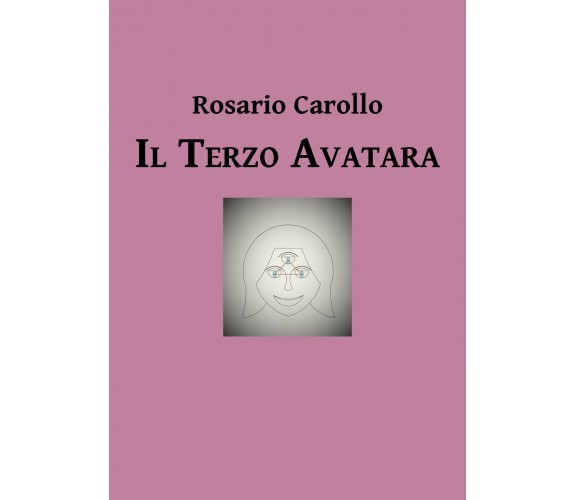 Il terzo avatara - di Rosario Carollo,  2019,  Youcanprint