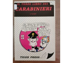 Il terzo libro dei carabinieri - AA. VV. - Tiger Press - 1983 - AR