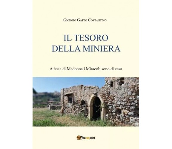 Il tesoro della miniera. A Festa di Madonna i miracoli sono di casa... di Giorg