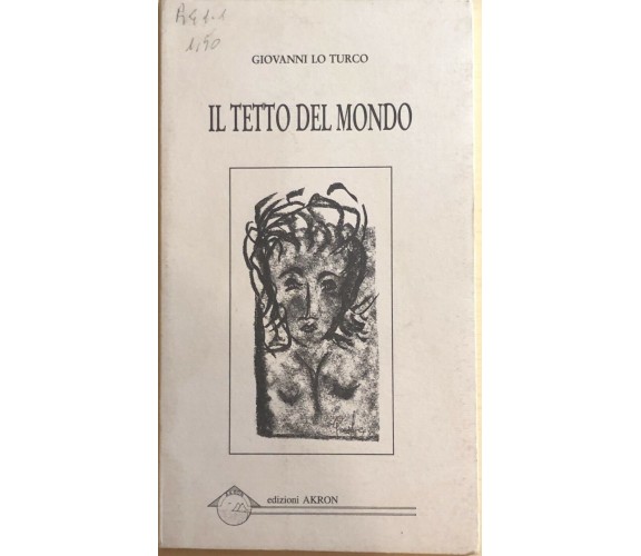 Il tetto del mondo di Giovanni Lo Turco, 1997, Edizioni Akron