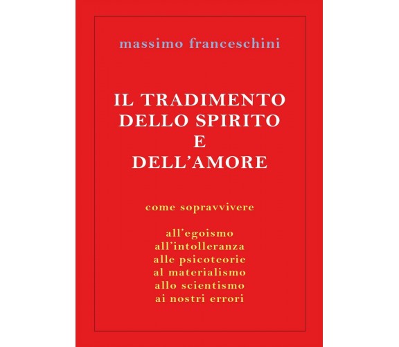 Il tradimento dello spirito e dell’amore,  2017,  Youcanprint