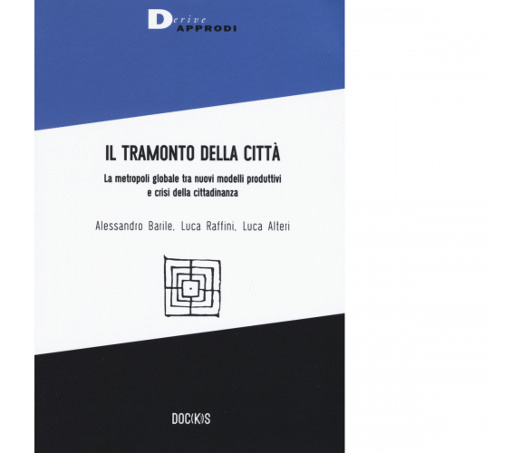 Il tramonto della città - Alessandro Barile, Luca Raffini, Luca Alteri - 2019