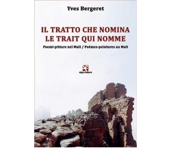 Il tratto che nomina/ Le trait qui nomme	 di Yves Bergeret,  Algra Editore