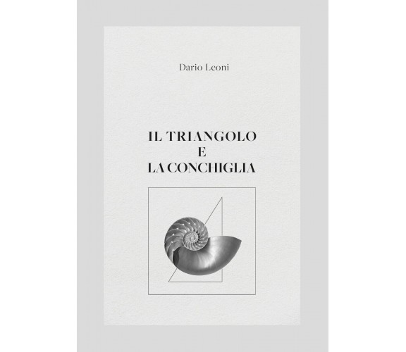 Il triangolo e la conchiglia di Dario Leoni,  2022,  Youcanprint