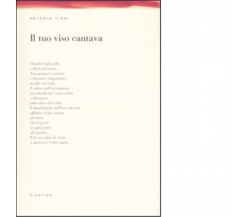 Il tuo viso cantava di Antonio Tirri - giuntina, 2003