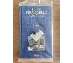 Il turno - L. Pirandello - Fabbri editori - 2004 - AR