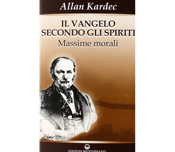 Il vangelo secondo gli spiriti (Vol. 1) - Allan Kardec - Mediterranee, 2008